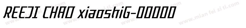 REEJI CHAO xiaoshiG字体转换